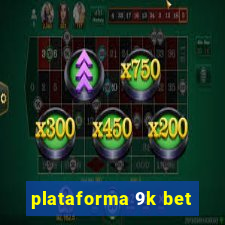 plataforma 9k bet